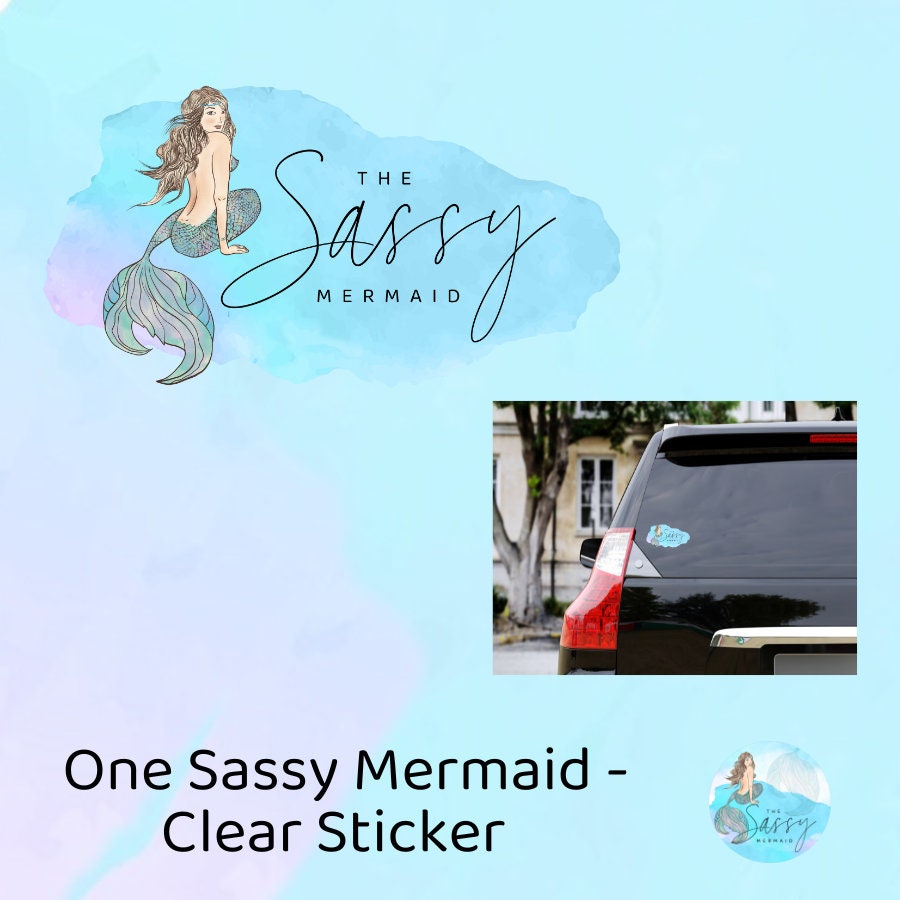 The Sassy Mermaid - Die Cut Clear Sticker - Vinyl for outdoor use