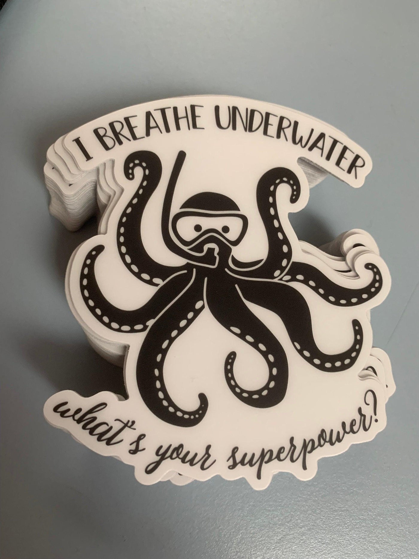 I Breathe underwater ..what is your Superpower? Vinyl for outdoor use, scuba, scuba diver, octopus diver sticker, I breathe underwater
