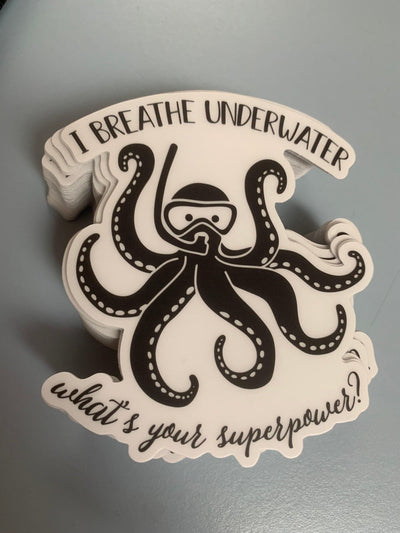 I Breathe underwater ..what is your Superpower? Vinyl for outdoor use, scuba, scuba diver, octopus diver sticker, I breathe underwater