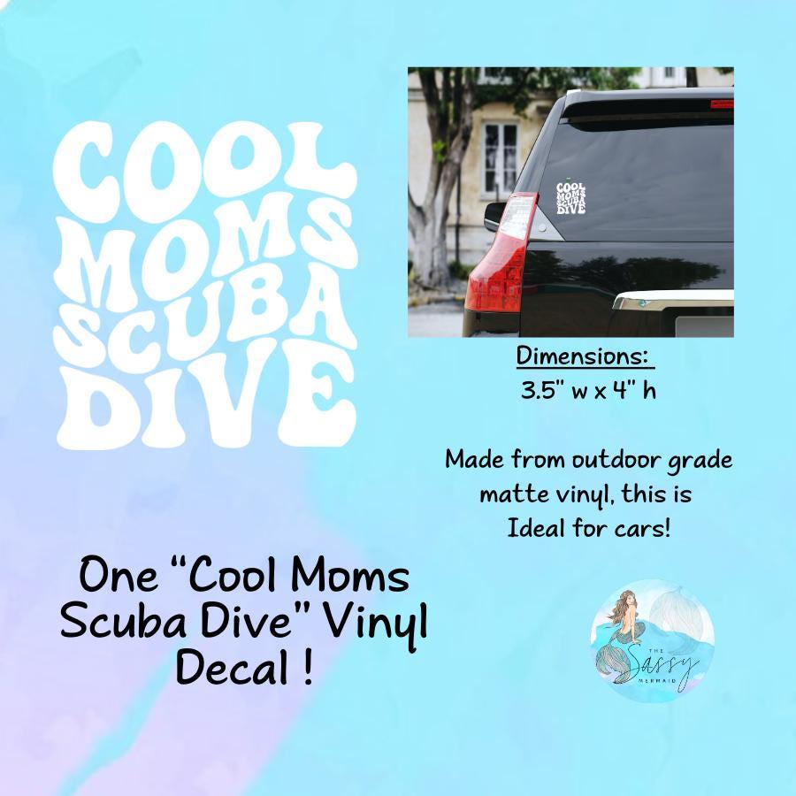 Cool Moms Scuba Dive - Vinyl decal for outdoor use, scuba, scuba diver lifestyle, vinyl sticker, sassy mermaid, various colors matte vinyl