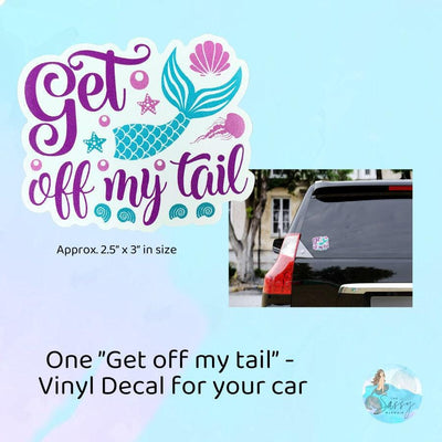 Get Off My Tail Mermaid Sticker on Vinyl for outdoor use, mermaid, mermaid lifestyle, mermaid sticker, sassy mermaid,